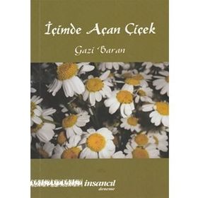 İçimde Açan Çiçek - Gazi Baran