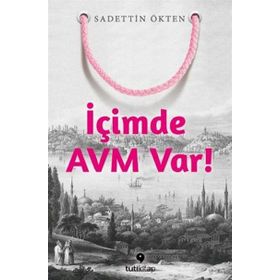 İçimde AVM Var - Sadettin Ökten