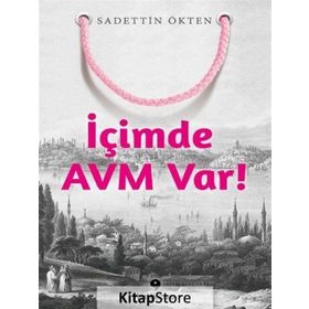 İçimde AVM Var - Sadettin Ökten