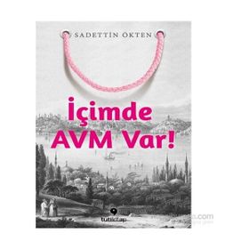 İçimde AVM Var - Sadettin Ökten