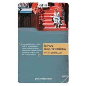 İçimde Büyüyen Dünya - Mary Costello