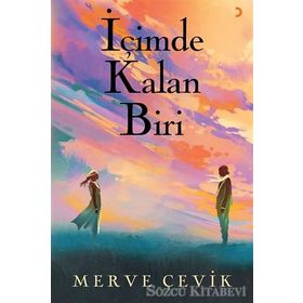 İçimde Kalan Biri -Merve Çevik