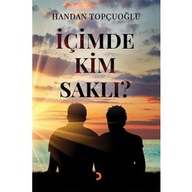 İçimde Kim Saklı Handan Topçuoğlu Cinius Yayınları