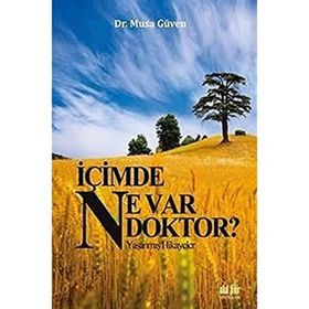 İçimde Ne Var Doktor? - Musa Güven