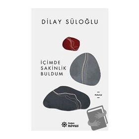 İçimde Sakinlik Buldum - Dilay Süloğlu