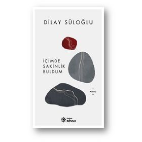 İçimde Sakinlik Buldum - Dilay Süloğlu