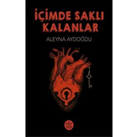 İçimde Saklı Kalanlar - Aleyna Aydoğdu - Elpis Yayınları