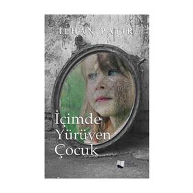 İçimde Yürüyen Çocuk - İlhan Patır