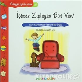İçimde Zıplayan Biri Var!-pedagojik Öyküler Dizisi 15 / Ayşen Oy