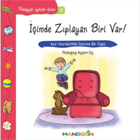 İçimde Zıplayan Biri Var!-pedagojik Öyküler Dizisi 15 / Ayşen Oy