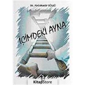 İÇİMDEKİ AYNA - ABDULKADIR GÜLLÜ