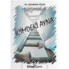 İÇİMDEKİ AYNA - ABDULKADIR GÜLLÜ