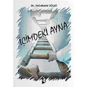 İÇİMDEKİ AYNA - ABDULKADIR GÜLLÜ