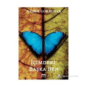 İÇİMDEKİ BAŞKA BEN - NAŞİDE GÖKBUDAK
