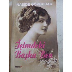 İÇİMDEKİ BAŞKA BEN - NAŞİDE GÖKBUDAK