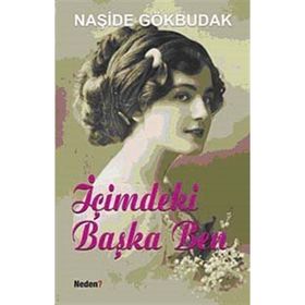 İÇİMDEKİ BAŞKA BEN - NAŞİDE GÖKBUDAK