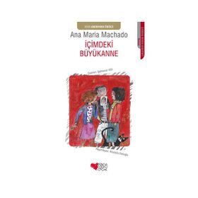 İÇİMDEKİ BÜYÜKANNE - ANA MARIA MACHADO