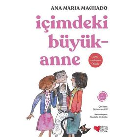 İÇİMDEKİ BÜYÜKANNE - ANA MARIA MACHADO