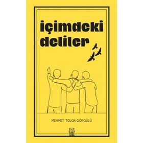 İçimdeki Deliler - Mehmet Tolga Görgülü