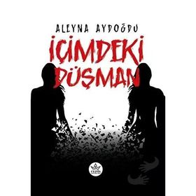 İçimdeki Düşman - Aleyna Aydoğdu