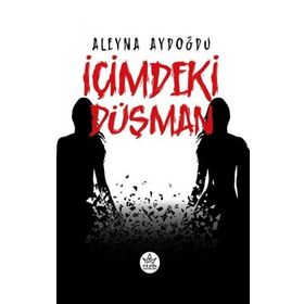 İçimdeki Düşman - Aleyna Aydoğdu
