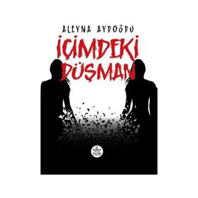 İçimdeki Düşman - Aleyna Aydoğdu