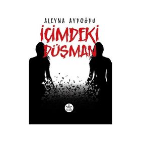 İçimdeki Düşman - Aleyna Aydoğdu