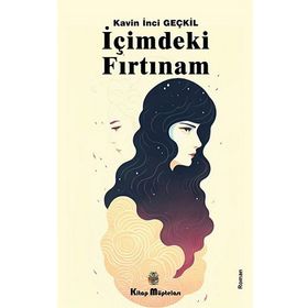 İçimdeki Fırtınam - Kavin İnci Geçkil