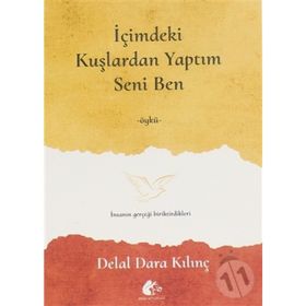 İçimdeki Kuşlardan Yaptım Seni Ben - Delal Dara Kılınç