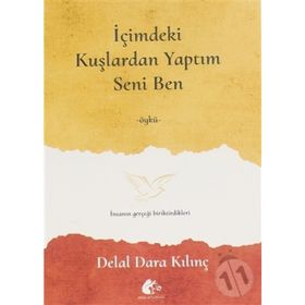 İçimdeki Kuşlardan Yaptım Seni Ben - Delal Dara Kılınç