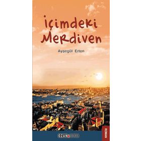 İÇİMDEKİ MERDIVEN - AYŞEGÜL ERTEN