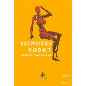 İçimdeki Robot - Ruhşen Doğan Nar