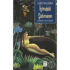 İÇİMDEKİ ŞAHMERAN - LUIGI MALERBA