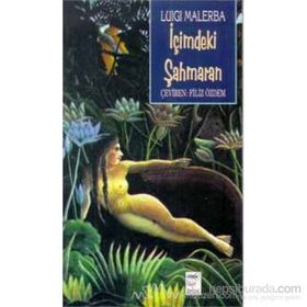 İÇİMDEKİ ŞAHMERAN - LUIGI MALERBA
