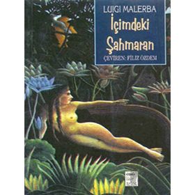 İÇİMDEKİ ŞAHMERAN - LUIGI MALERBA