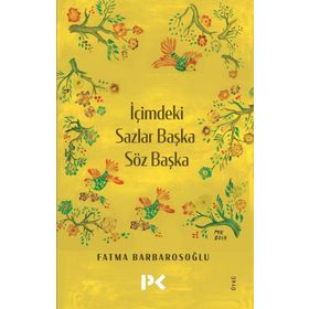 İçimdeki Sazlar Başka Söz Başka - Fatma Barbarosoğlu