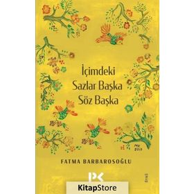 İçimdeki Sazlar Başka Söz Başka - Fatma Barbarosoğlu