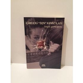 İÇIMDEKI SEN KIRINTILARI - ÖZGÜR GÜMÜŞSOY