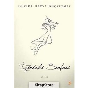 İÇİMDEKİ SENFONI - GÜZİDE HAVVA GÜÇYETMEZ