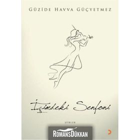 İÇİMDEKİ SENFONI - GÜZİDE HAVVA GÜÇYETMEZ