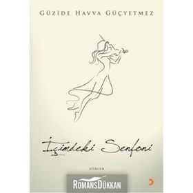 İÇİMDEKİ SENFONI - GÜZİDE HAVVA GÜÇYETMEZ
