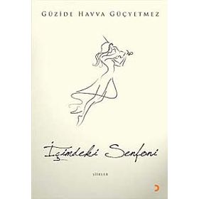 İÇİMDEKİ SENFONI - GÜZİDE HAVVA GÜÇYETMEZ