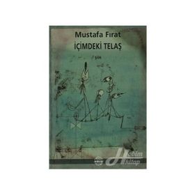 İÇİMDEKİ TELAŞ - MUSTAFA FIRAT