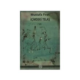 İÇİMDEKİ TELAŞ - MUSTAFA FIRAT