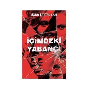 İçimdeki Yabancı - Esra Battal Can
