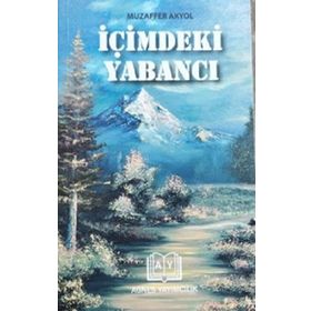 İçimdeki Yabancı - Muzaffer Akyol