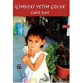 İçimdeki Yetim Çocuk - Cahit Kurt