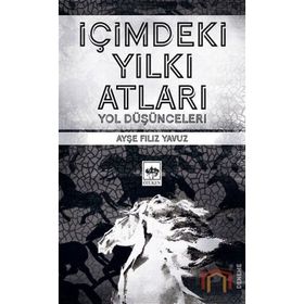 İçimdeki Yılkı Atları - Ayşe Filiz Yavuz