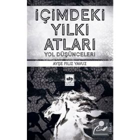 İçimdeki Yılkı Atları - Ayşe Filiz Yavuz