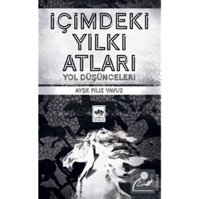 İçimdeki Yılkı Atları - Ayşe Filiz Yavuz